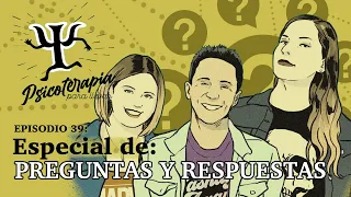 Psicoterapia para Llevar Ep. 39: Especial de Preguntas y Respuestas