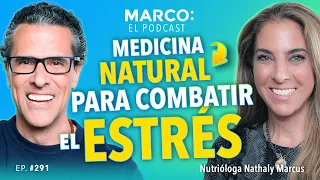 Medicina NATURAL para COMBATIR el ESTRÉS y la ANSIEDAD 🌿🤯 - Nathaly Marcus y Marco Antonio Regil