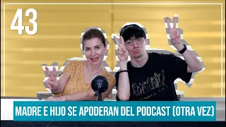 Madre e hijo se apoderan del podcast (otra vez) | EP. 43