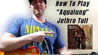 Guitar Lesson How To Play "Aqualung" By Jethro Tull