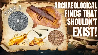 FORBIDDEN ARCHEOLOGY | 5 Archaeological Artifacts That Shouldn't Exist!​