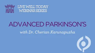 Advanced Parkinson’s with Dr. Cherian Karunapuzha