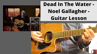 Dead In The Water - Noel Gallagher - Guitar Lesson