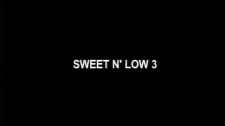 Sweet N' Low 3 - Full Video