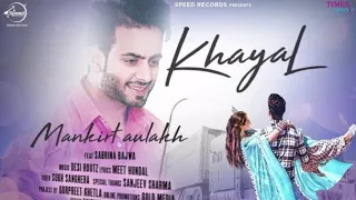 Khayal full (official video) |Mankirt Aulakh | Sukh Sanghera | Latest Punjabi song 2018 ||