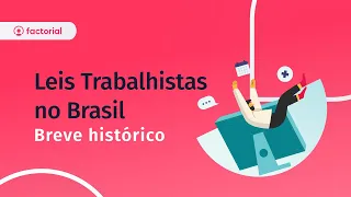 Leis trabalhistas no Brasil: um breve histórico