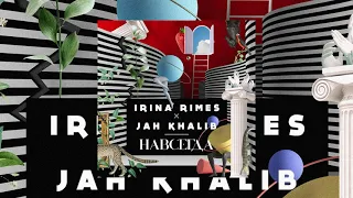 Irina Rimes x Jah Khalib - Навсегда