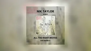 One Republic - All The Right Moves (Nik Taylor Remix)