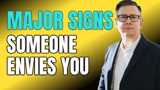 Major SIGNS Someone ENVIES You