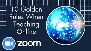 10 Golden Rules when teaching with Zoom #TeachOnline #Zoom