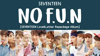 [LYRICS/가사] SEVENTEEN (세븐틴) - NO F.U.N [Love & Letter Repackage Album]