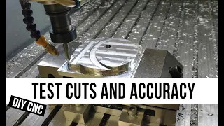 DIY CNC: Test cuts and accuracy on my milling machine