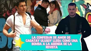 La confesión de amor de Cagatay Ulusoy llegó como una bomba a la agenda de la revista #cagatay