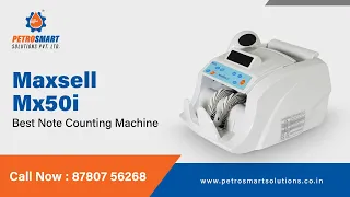 MAXSELL max50i- Note counting machine/currency counting machine- petrosmart