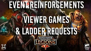 NEW MECHANICUM WARLORD IN EVENT! || LADDER WITH VIEWER REQUESTS || The Horus Heresy: Legions