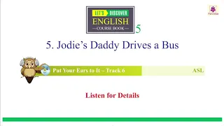 Jodie's Daddy Drives A Bus_ASL Track 6 | Grade 5 | Periwinkle