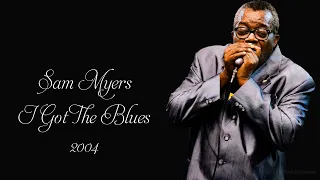 Sam Myers - I Got The Blues (2004)