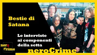 Interviste ai componenti delle Bestie di Satana