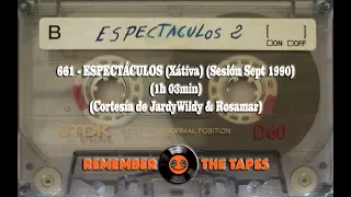 661-ESPECTÁCULOS (Xátiva-Valencia) (Sesión Sept 1990) (1h 03min) (Cortesía de Jardywildy & Rosamar)