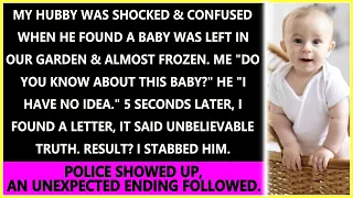 【Compilation】My hubby was shocked finding unknown baby in our garden. A letter revealed a shocking..