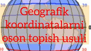 Geograflarimiz uchun MASTER Class. Geografik koordinatalarni aniqlashning oson usullari.