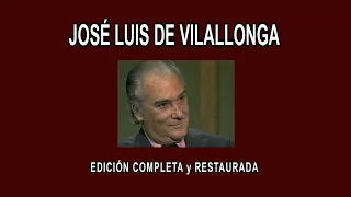 JOSÉ LUIS DE VILALLONGA A FONDO - EDICIÓN COMPLETA y RESTAURADA