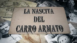 La Nascita del Carro Armato [1 PARTE]