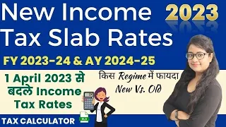 Income Tax Slab Rate for FY 2023-24 & AY 2024-25| New Tax rates from 1 April 2023 | New Rates