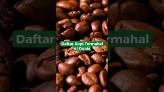 Kopi Termahal di Dunia: Daftar 4 Jenis Kopi dengan Harga Fantastis! #viral #trending