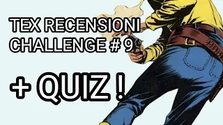 TEX RECENSIONI CHALLENGE 9+ QUIZ