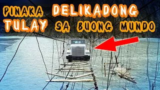 🌕   PINAKA DELIKADONG TULAY SA BUONG MUNDO | THE MOST DANGEROUS AND SCARIEST  BRIDGES IN THE WORLD