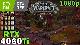 World of Warcraft Dragonflight | RTX 4060 Ti | 5800X3D | Ray Tracing ON & OFF | Max Settings | 1080p