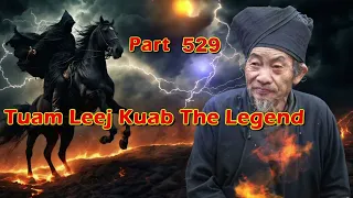 Tuam Leej Kuab The Hmong Shaman Warrior (Part 529)