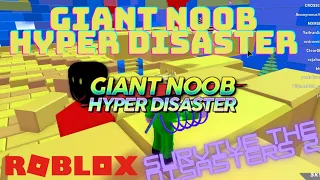 Survive The Disasters 2: Hyper Giant Noob