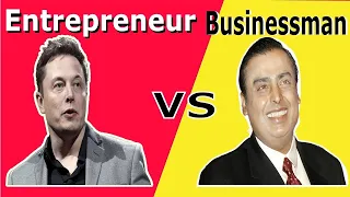 Difference Between Businessman & Entrepreneur? | Businessman vs Entrepreneur