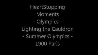 Heart Stopping Moments 1900 Paris Summer Olympiad II Olympic Cauldron Lighting Opening Ceremony