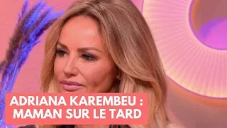 Adriana Karembeu, maman sur le tard - La Maison des maternelles #LMDM