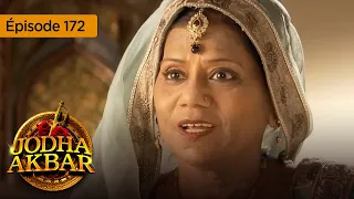 Jodha Akbar - Ep 172 - La fougueuse princesse et le prince sans coeur - Série en français - HD