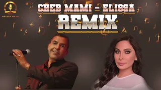 Cheb mami & Elissa - Kount fi sirtak - REMIX 2024 الشاب مامي و إليسا ريمكس