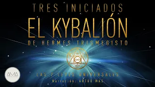 3 Iniciados - El Kybalión de Hermes Trismegisto (Audiolibro Completo en Español) "Voz Humana"