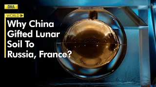 Chinese space agency reveals Beijing gifted Russia, France lunar soil, Know here's why