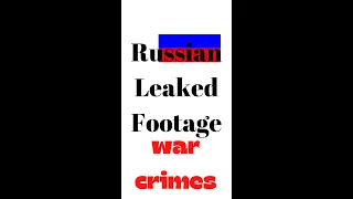 Russian Leaked Footage - Ukraine war Footage From Mariupol Showing Russian War Crime