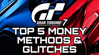 GRAN TURISMO 7 | TOP 5 FASTEST MONEY METHODS & GLITCHES UPDATE 1.45