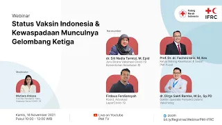 LIVE Webinar : Status Vaksin Indonesia, dan Kewaspadaan Munculnya Gelombang Ketiga