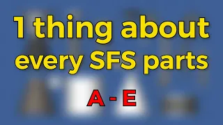 1 Thing About Every SFS Parts (#1)