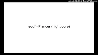 Souf - Fiancer (night core)