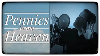 Pennies from Heaven (Bing Crosby | Michael Bublé) Cover