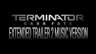 TERMINATOR DARK FATE EXTENDED TRAILER MUSIC-(2K19)