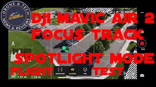 DJI Mavic Air 2 Focus Track Spotlight Mode Flight Test