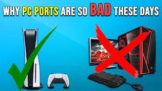 5 Reasons Why PC Ports are so BAD These Days